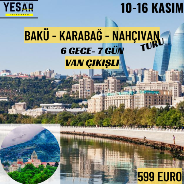 BAKÜ-KARABAĞ-NAHÇIVAN TURU