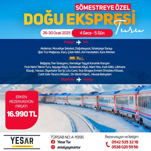 SÖMESTREYE ÖZEL DOĞU EKSPRESİ TURU