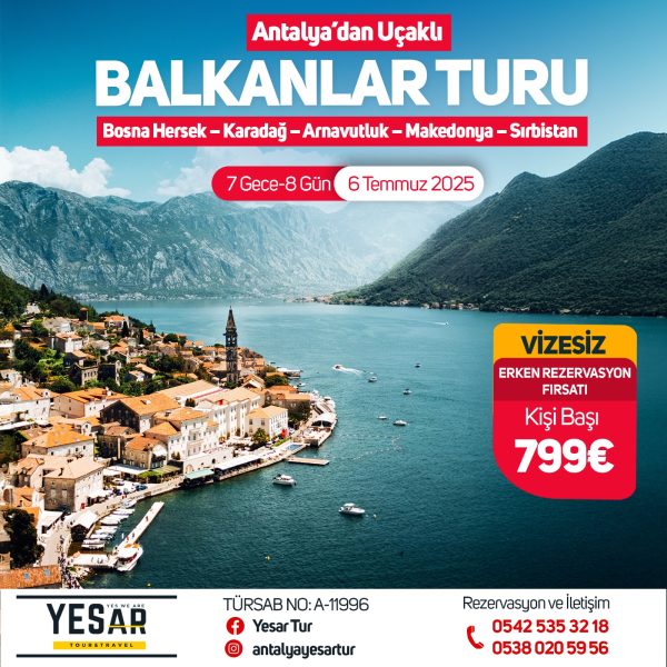 ANTALYA’DAN UÇAKLA VİZESİZ BÜYÜK BALKAN TURU