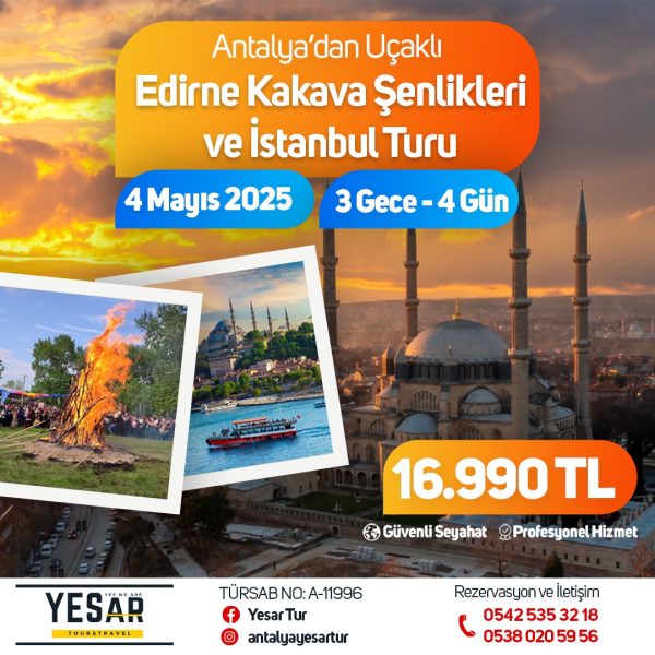 ANTALYA’DAN UÇAKLI EDİRNE KAKAVA ŞENLİKLERİ ve İSTANBUL TURU