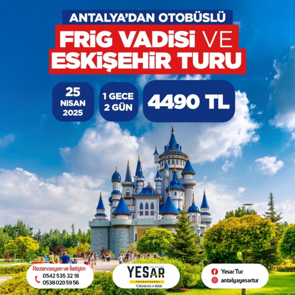 OTOBÜSLÜ FRİG VADİSİ VE ESKİŞEHİR TURU