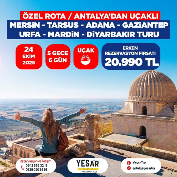 ÖZEL ROTA - Antalya’dan Uçaklı Mersin-Tarsus-Adana-Gaziantep-Göbeklitepe-Urfa Sıra Gecesi-Midyat-Mardin-Diyarbakır Turu 