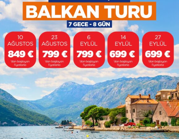 ANTALYA’DAN UÇAKLA VİZESİZ BÜYÜK BALKAN TURU