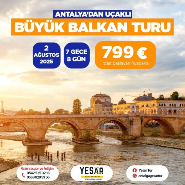 ANTALYA’DAN UÇAKLA VİZESİZ BÜYÜK BALKAN TURU