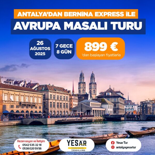 YENİ ROTA- ANTALYA’DAN BERNİNA EXPRESS İLE BİR AVRUPA MASALI TURU