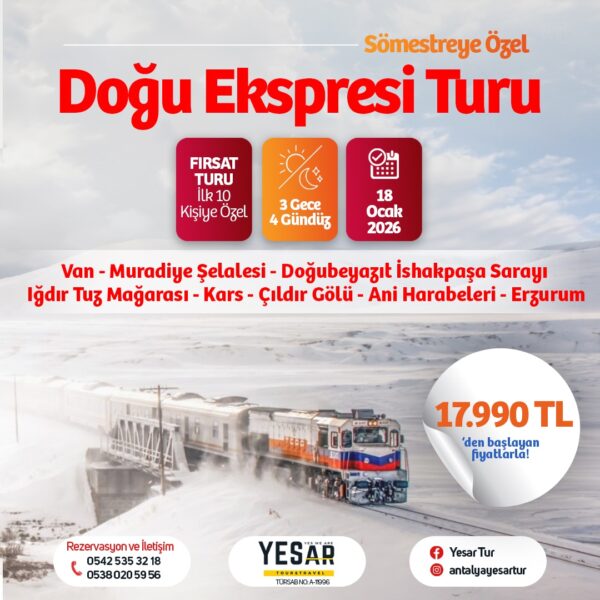 SÖMESTREYE ÖZEL DOĞU EKSPRESİ İLE VAN – KARS – SARIKAMIŞ -PALANDÖKEN ERZURUM