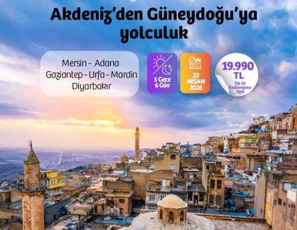 Antalya’dan Uçaklı Mersin-Tarsus-Adana-Gaziantep-Göbeklitepe-Nemrut Urfa Sıra Gecesi-Midyat-Mardin-Diyarbakır Turu