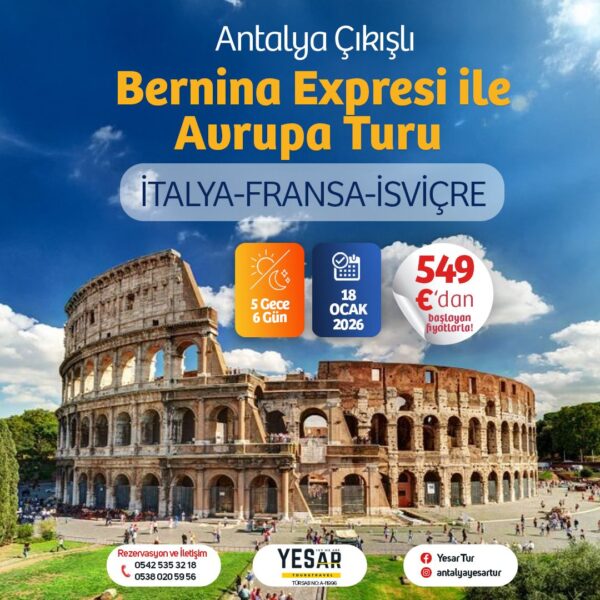 ANTALYA'DAN BERNİNA EXPRESS İLE İTALYA - FRANSA - İSVİÇRE - ALMANYA TURU