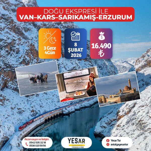 SÖMESTRE ÖZEL DOĞU EKSPRESİ İLE VAN – KARS – SARIKAMIŞ - PALANDÖKEN ERZURUM